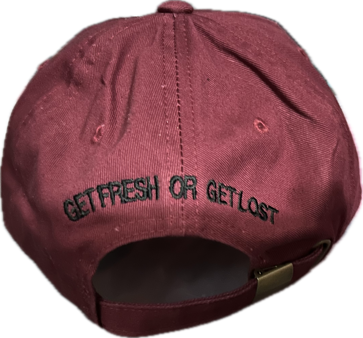 Burgundy GET FRESH OR GET LOST Dad Hat With Black Letter Embroidery